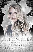 Infinity Chronicles: Book Four