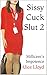 Sissy Cuck Slut 2: Millicen...