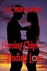 Chasing Chips, Finding Love Chasing Chips, Finding Love