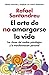 El arte de no amargarse la vida by Rafael Santandreu El arte de no amargarse la vida by Rafael Santandreu