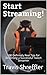 Start Streaming!: 100 Defin...