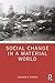 Social Change in a Material World