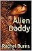 Alien Daddy by Rachel Burns