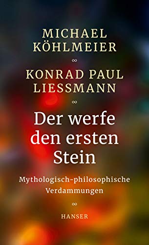 Der werfe den ersten Stein: Mythologisch-philosophische Verdammungen (Kindle Edition)