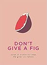 Don’t Give a Fig by Sarah Vaughan Don’t Give a Fig by Sarah Vaughan