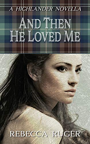 And Then He Loved Me (Highlander Heroes #0.5)