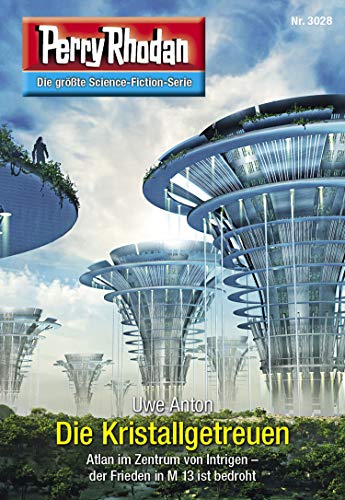Perry Rhodan 3028: Die Kristallgetreuen: Perry Rhodan-Zyklus "Mythos" (Perry Rhodan-Erstauflage)