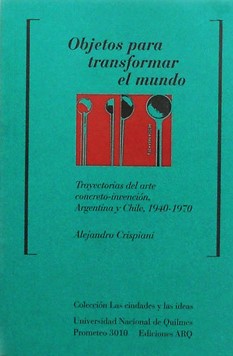 Objetos Para Transformar El Mundo: Trayectorias del Arte Concreto-Invenciaon, Argentina y Chile, 1940-1970: La Escuela de Arquitectura de Valparaaiso (Paperback)