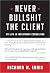 Never Bullshit the Client: My Life in Investment Consulting