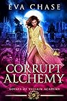 Corrupt Alchemy by Eva Chase