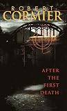 After The First Death by Robert Cormier After The First Death by Robert Cormier