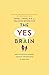 The Yes Brain: How to Cultivate Courage, Curiosity, and Resilience in Your Child