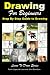 Drawing for Beginners - Step By Step Guide to Drawing (Learn to Draw) (Volume 47)
