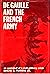 De Gaulle And The French Army: an appraisal of a civil-military crisis