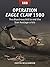 Operation Eagle Claw 1980: The disastrous bid to end the Iran hostage crisis (Raid Book 52)