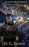 Prince of Stars, Son of Fate by H.L. Burke