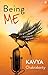 Being Me by Kavya Chakraborty
