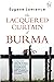 The Lacquered Curtain of Burma by Eugene Lawrence