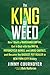 The King of Weed: How I Bui...