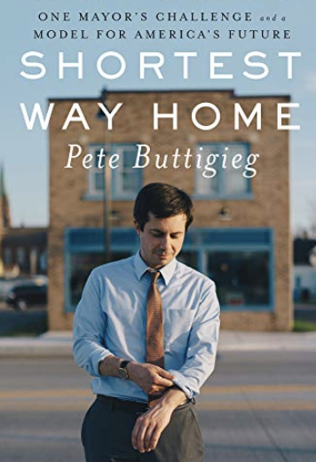 Shortest Way Home: One Mayor's Challenge and a Model for America's Future