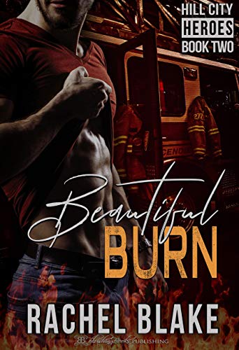 Beautiful Burn (Hill City Heroes, #2)