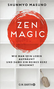 ZEN MAGIC: Wie man sein Leben aufräumt und dabei ein reines Herz bekommt (Hardcover)