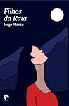 Filhos da Raia by Jorge  Afonso