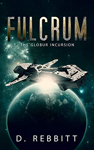 Fulcrum (The Globur Incursion, #1)