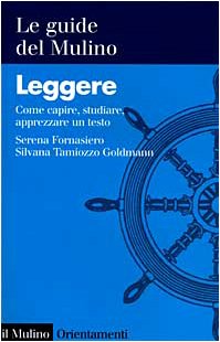 Leggere. Come Capire, Studiare, Apprezzare UN Testo