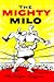 The Mighty Milo