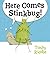Here Comes Stinkbug!