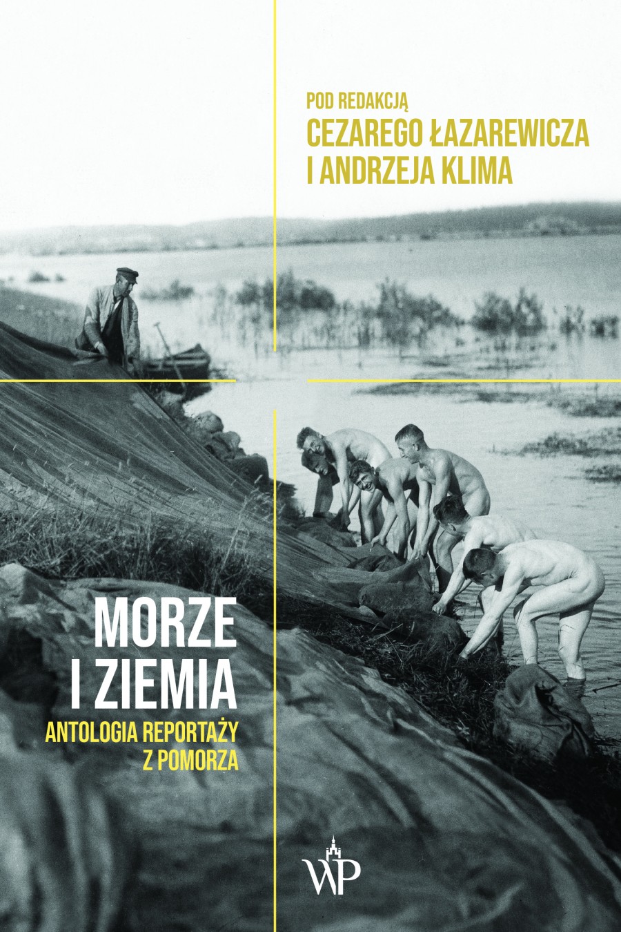 Morze i ziemia. Antologia reportaży z Pomorza (Hardcover)