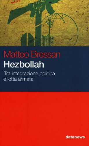 Hezbollah: Tra integrazione politica e lotta armata