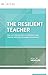 The Resilient Teacher: How do I stay positive and effective when dealing with difficult people and policies? (ASCD Arias)