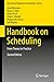 Handbook on Scheduling: From Theory to Practice (International Handbooks on Information Systems)