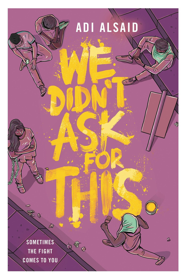 We Didn't Ask for This: A Kirkus Starred YA Contemporary Fiction Novel of Student Activism