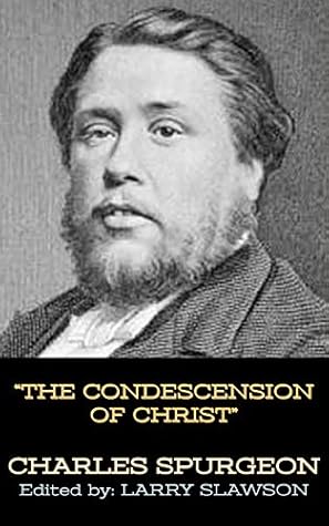 The Condescension of Christ (Annotated)