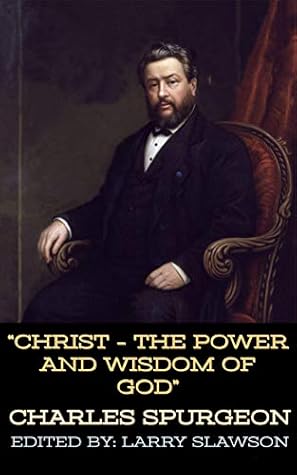 Christ - The Power and Wisdom of God (Annotated)