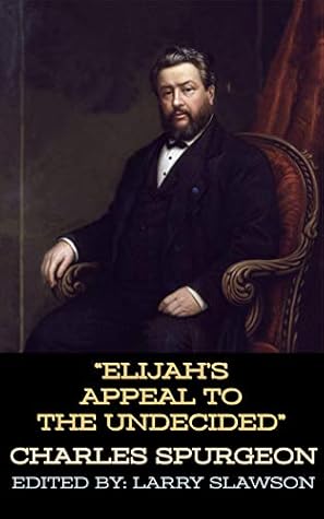 Elijah's Appeal to the Undecided (Annotated)