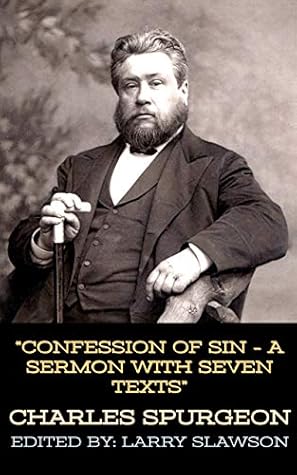 Confession of Sin - A Sermon With Seven Texts (Annotated)