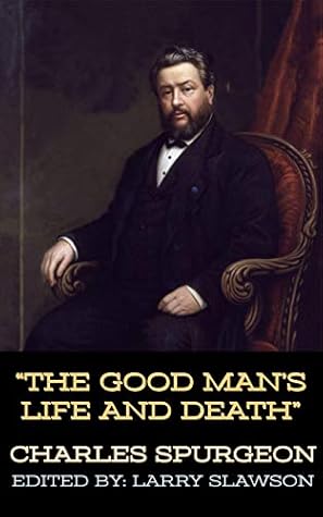 The Good Man's Life and Death (Annotated)
