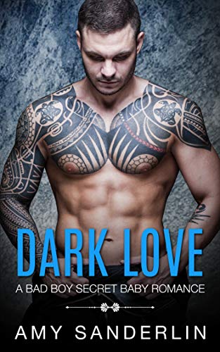 Dark Love: A Bad Boy Secret Baby Romance (Kindle Edition)