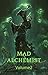 Mad Alchemist, Volume 2 (Ma...