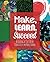 Make, Learn, Succeed by Mark Gura