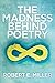The Madness behind Poetry