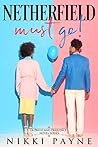 Netherfield Must Go by Nikki Payne