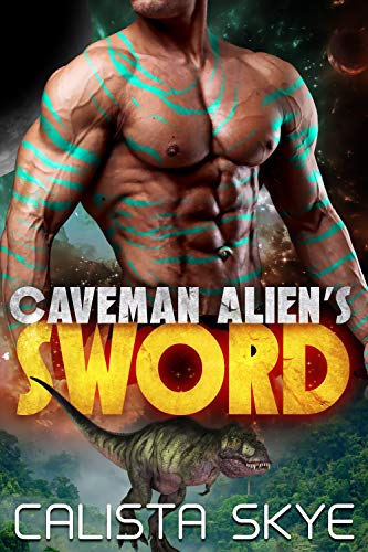 Caveman Alien’s Sword (Caveman Aliens, #9)