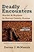 Deadly Encounters by Darren J. McMannis