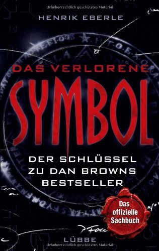 Das Verlorene Symbol - Der Schlüssel Zu Dan Browns Bestseller ; [Das Offizielle Sachbuch]