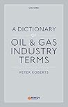 A Dictionary of Oil & Gas Industry Terms